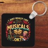 I Just Really Like Musicals, OK? Schlüsselanhänger (Rückseite)