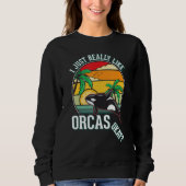 I just really like Orcas Sweatshirt (Vorderseite)