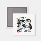I Just Really Like Penguins Ok Funny Design Magnet (Vorderseite/Rückseite)