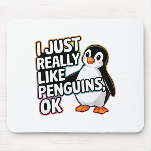 I Just Really Like Penguins Ok Funny Design Mousepad (Vorne)