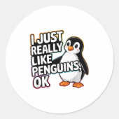 I Just Really Like Penguins Ok Funny Design  Runder Aufkleber (Vorderseite)