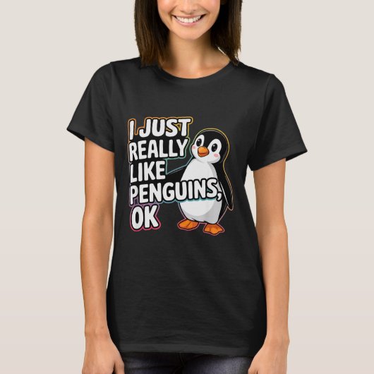 I Just Really Like Penguins Ok Funny Design  T-Shirt (Vorderseite)