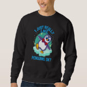 I Just Really Like Penguins Penguin 1 Sweatshirt (Vorderseite)