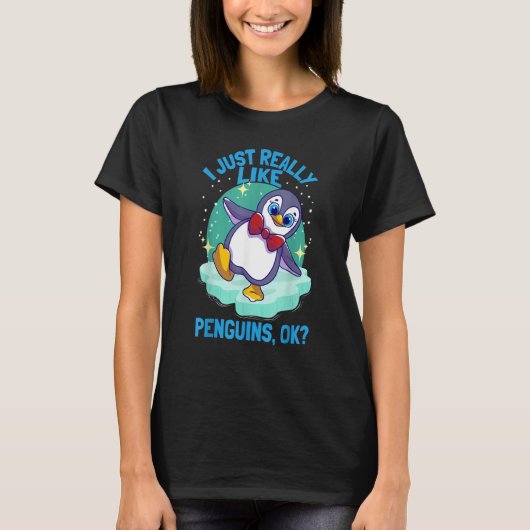 I Just Really Like Penguins Penguin T-Shirt (Vorderseite)