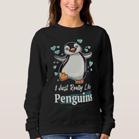 I Just Really Like Penguins Sweatshirt (Vorderseite)
