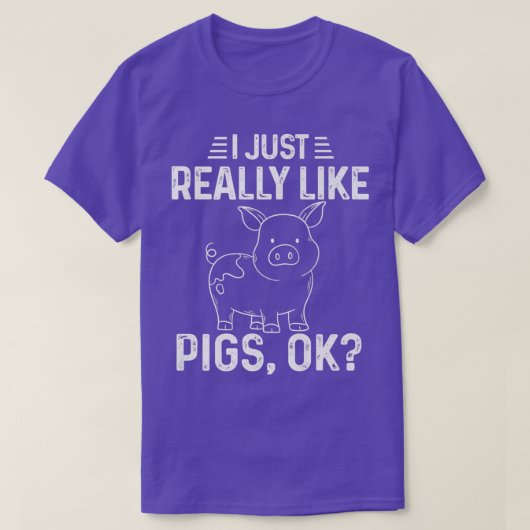 I Just Really Like Pigs Ok Fun Pig Lover Tee Cute  (Design vorne)