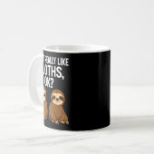I Just Really Like Slothts Ok_ Kaffeetasse (Vorderseite Links)