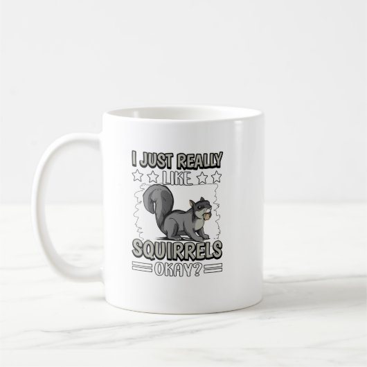 I Just Really Like Squirrels Okay Squirrel. Perfec Kaffeetasse (Links)