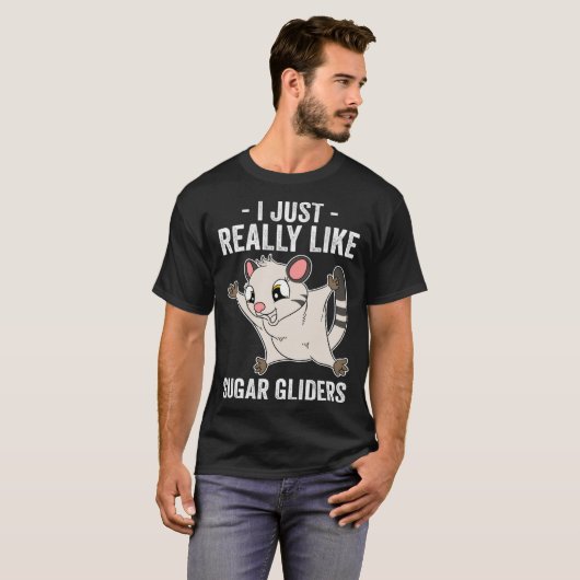 I Just Really Like Sugar Gliders T-Shirt (Vorne ganz)