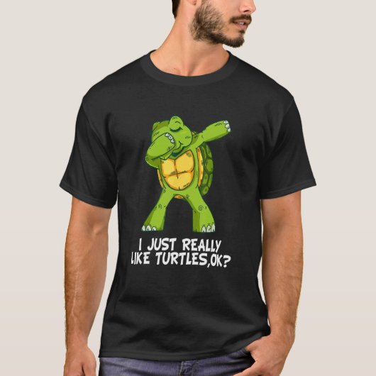 I Just Really Like Turtles,Ok Funny Dabbing Turtl T-Shirt (Vorderseite)