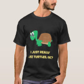 I Just Really Like Turtles, OK Turtle Lover Pajama T-Shirt (Vorderseite)