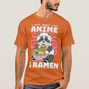 I Just Really Love Anime Ramen Panda 232 T-Shirt