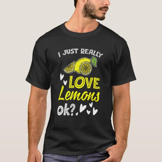 I Just Really Love Lemons Lemonade Drinking T-Shirt (Vorderseite)