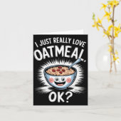I Just Really Love Oatmeal Funny Cereal Breakfast  Karte (Gelbe Blume)