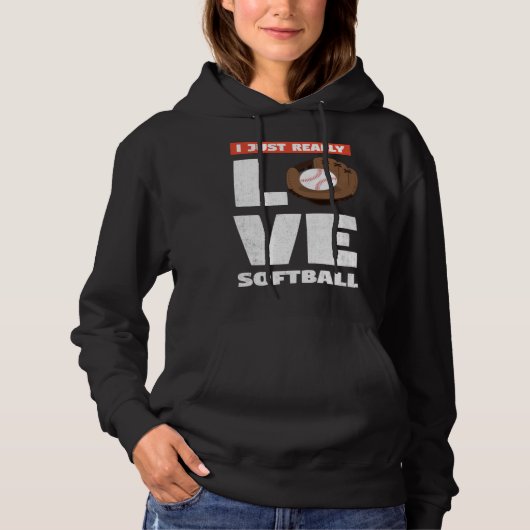 I Just Really Love Softball For Baseball Player Hoodie (Vorderseite)