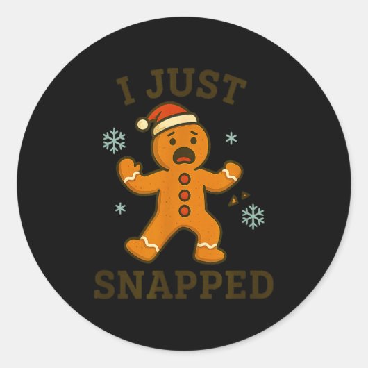 I Just Snapped Funny Gingerbread Christmas  Runder Aufkleber (Vorderseite)