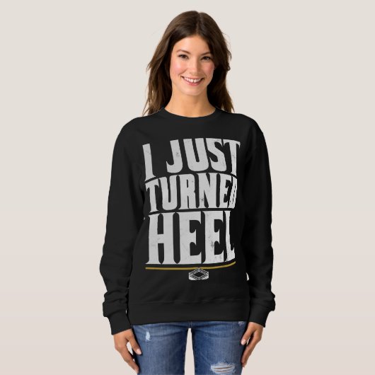 I just Turn Heel Pro Wrestling Smark Sweatshirt (Vorne ganz)