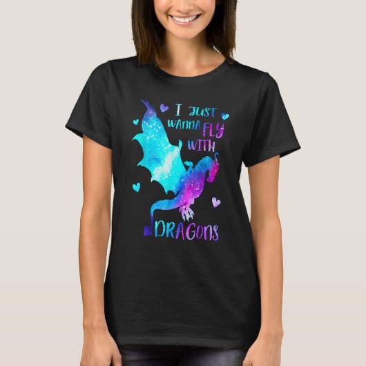 I just wanna Fly with Dragons  Dragon Girl  Space  T-Shirt (Vorderseite)