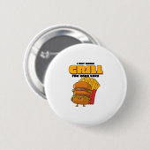 I Just Wanna Grill Button (Vorne & Hinten)