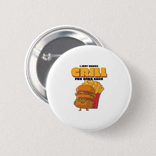 I Just Wanna Grill Button (Vorne & Hinten)