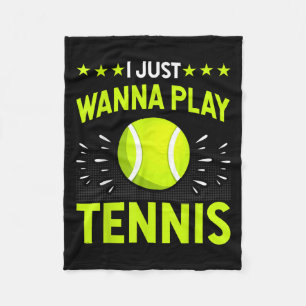 I just Wanna Play Tennis - Tennis Lover Player Fun Fleecedecke