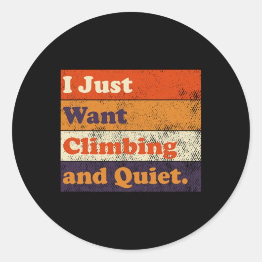 I Just Want Some Climbing And Quiet Funny Retro De Runder Aufkleber (Vorderseite)