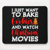 I Just Want To Bake Cookies And Watch Holiday Movi Mousepad (Vorne)