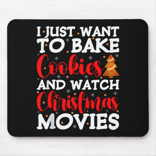 I Just Want To Bake Cookies And Watch Holiday Movi Mousepad (Vorne)