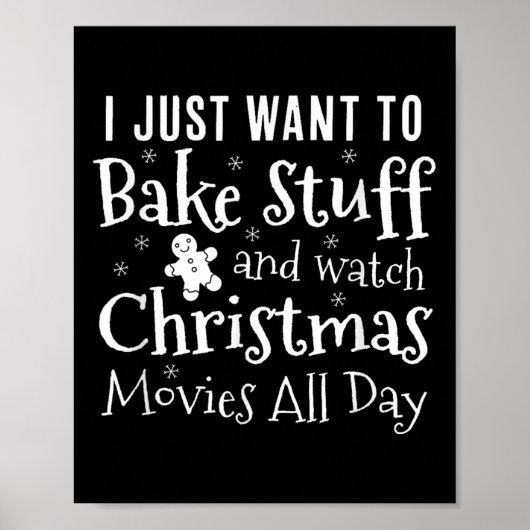 I Just Want To Bake Stuff And Watch Christmas Movi Poster (Vorne)