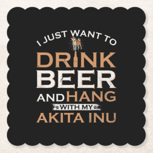 I just want to drink beer and hang with my shiba untersetzer