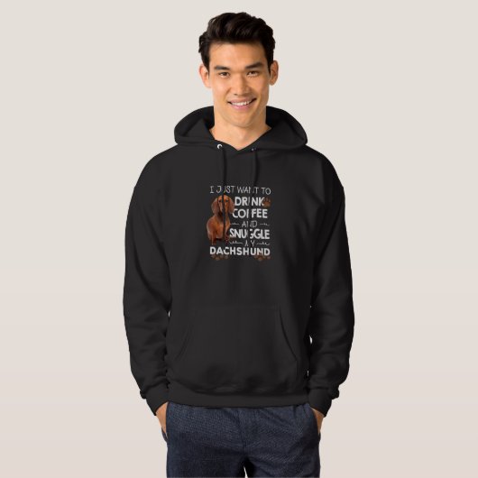 I just want to drink coffee and my dachshund Best Hoodie (Vorne ganz)