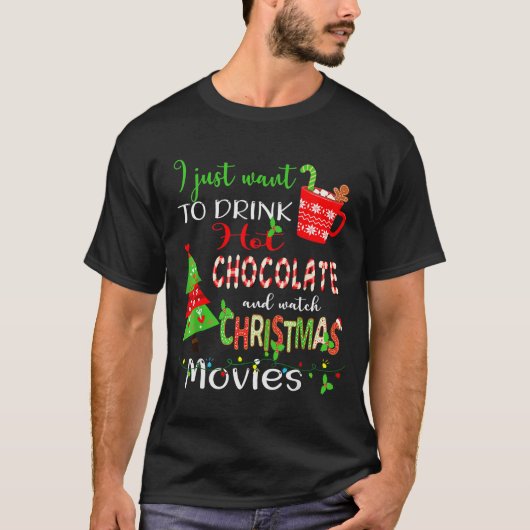 I Just Want To Drink Hot Chocolate Watch Christmas T-Shirt (Vorderseite)