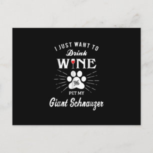 i just want to drink wine and pet my gischnauz postkarte
