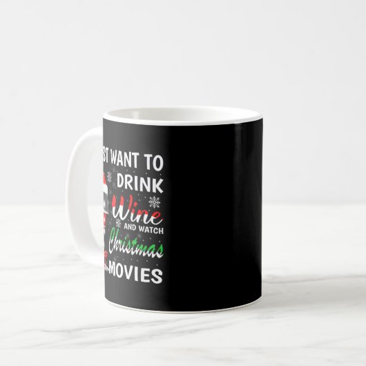 I Just Want To Drink Wine And Watch Christmas Movi Kaffeetasse (Vorderseite Links)