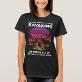 I just want to go kayaking kayak T-Shirt (Vorderseite)