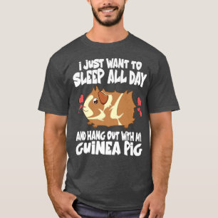 I Just Want To Sleep All Day And Hang Out With My T-Shirt