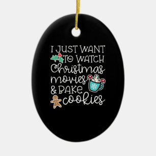 I just want to watch christmas movies bake cookies keramik ornament