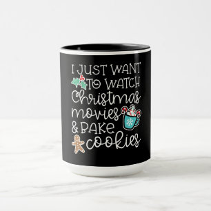 I just want to watch christmas movies bake cookies tasse