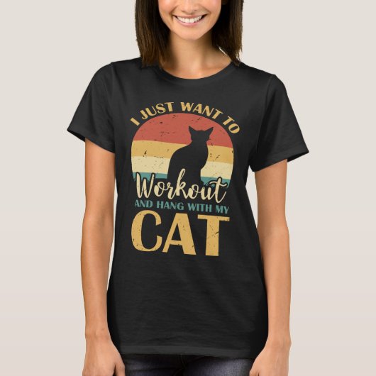I Just want to workout and hang with my Cat T-Shirt (Vorderseite)