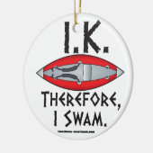 I.K. Deshalb schwamm ich Funny Kayak Keramik Ornament (Links)
