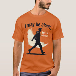 i kann allein sein, aber unaufhaltsam Motivierend T-Shirt