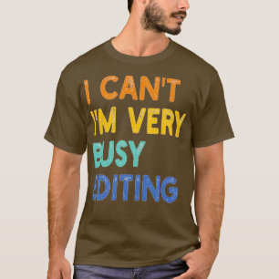 i kann nicht sehr beschäftigt Bearbeitung T-Shirt