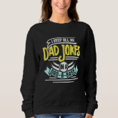 I Keep All My Dad Jokes On A Dad A Base Sweatshirt (Vorderseite)