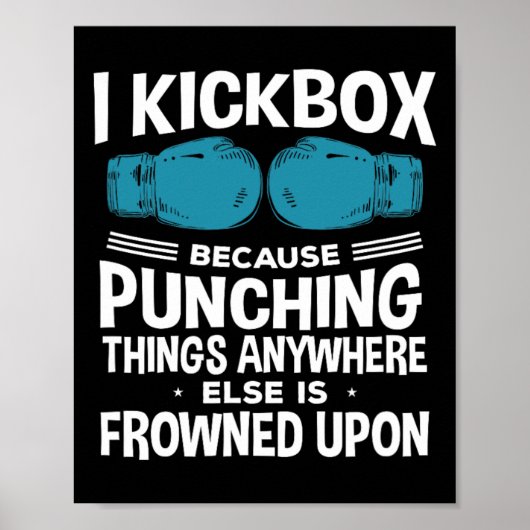 I Kickbox Because Funny Kickboxing  Poster (Vorne)