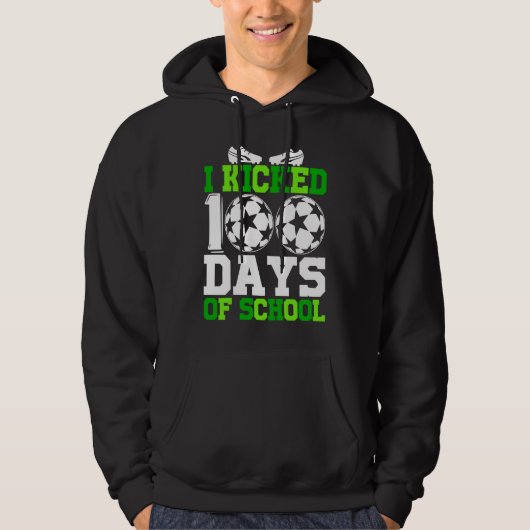 I Kicked 100 Days of school 100th day for Soccer Hoodie (Vorderseite)