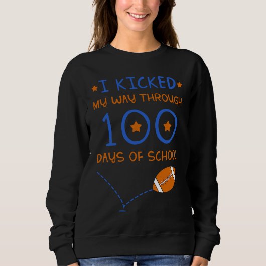 I Kicked My Way Through 100 Days Of School America Sweatshirt (Vorderseite)