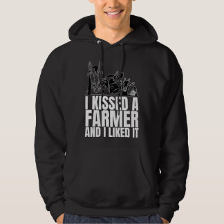 I Kissed A Farmer and I Liked It is Farming Hoodie
