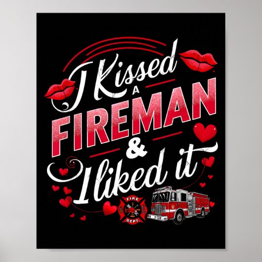 I Kissed A Fireman I Liked It Firefighter Valentin Poster (Vorne)