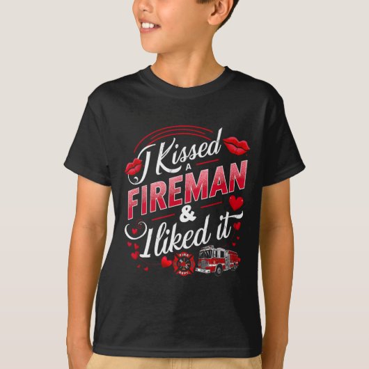 I Kissed A Fireman I Liked It Firefighter Valentin T-Shirt (Vorderseite)