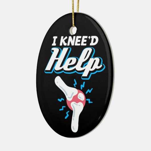I Kneed Help Knee Replacement Operation Joint New  Keramik Ornament (Links)